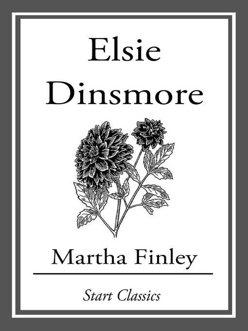 Title details for Elsie Dinsmore by Martha Finley - Wait list